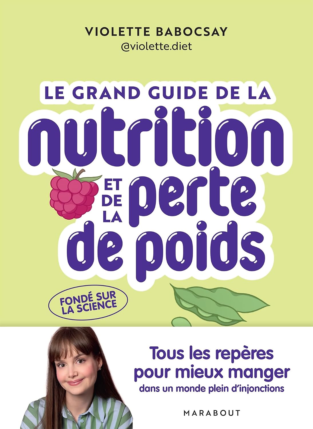 Le grand guide de la nutrition et de la perte de poids: Tous les repères pour mieux manger dans un monde plein d'injonctions
