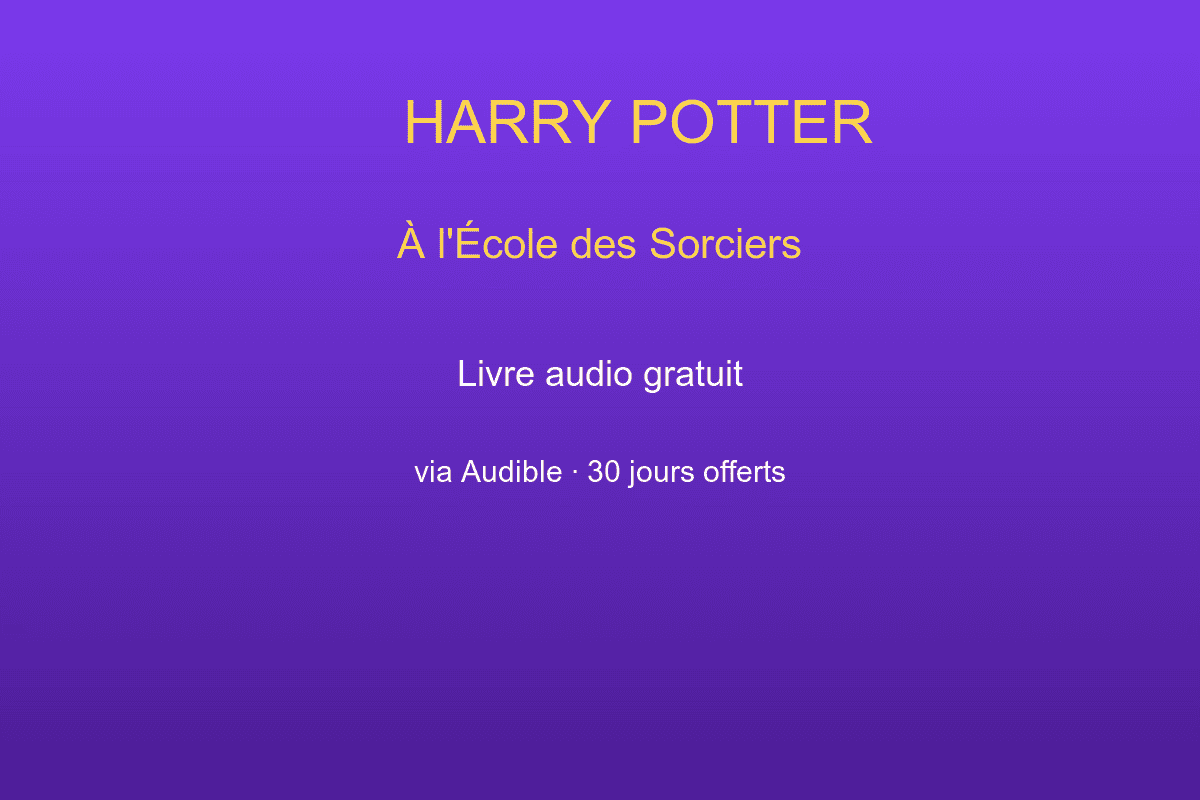 Harry Potter à l'École des Sorciers livre audio gratuit Audible essai 30 jours