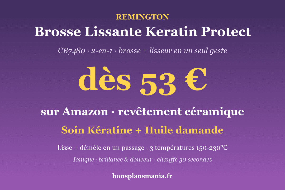 Remington Brosse Lissante Keratin Protect CB7480 à 29,99 € sur Amazon : brosse chauffante 2-en-1 lisseur + brosse, revêtement céramique imprégné de kératine et d'huile d'amande, 3 températures réglables 150-230°C, générateur d'ions intégré, lisse et démêle en un passage, chauffe en 30 secondes