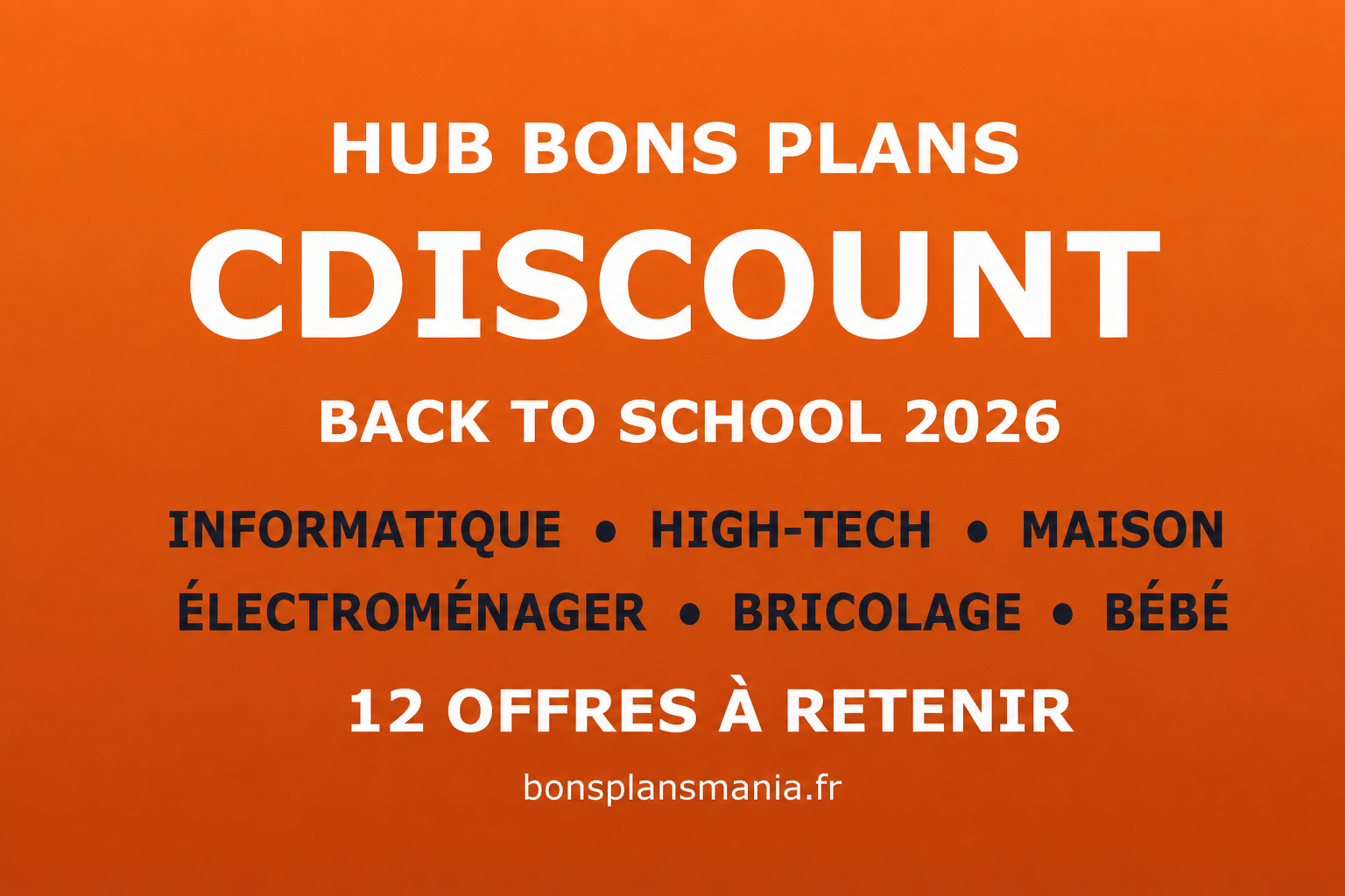 Meilleures offres Cdiscount Back to School 2026 sur le high-tech, l'électroménager et la maison