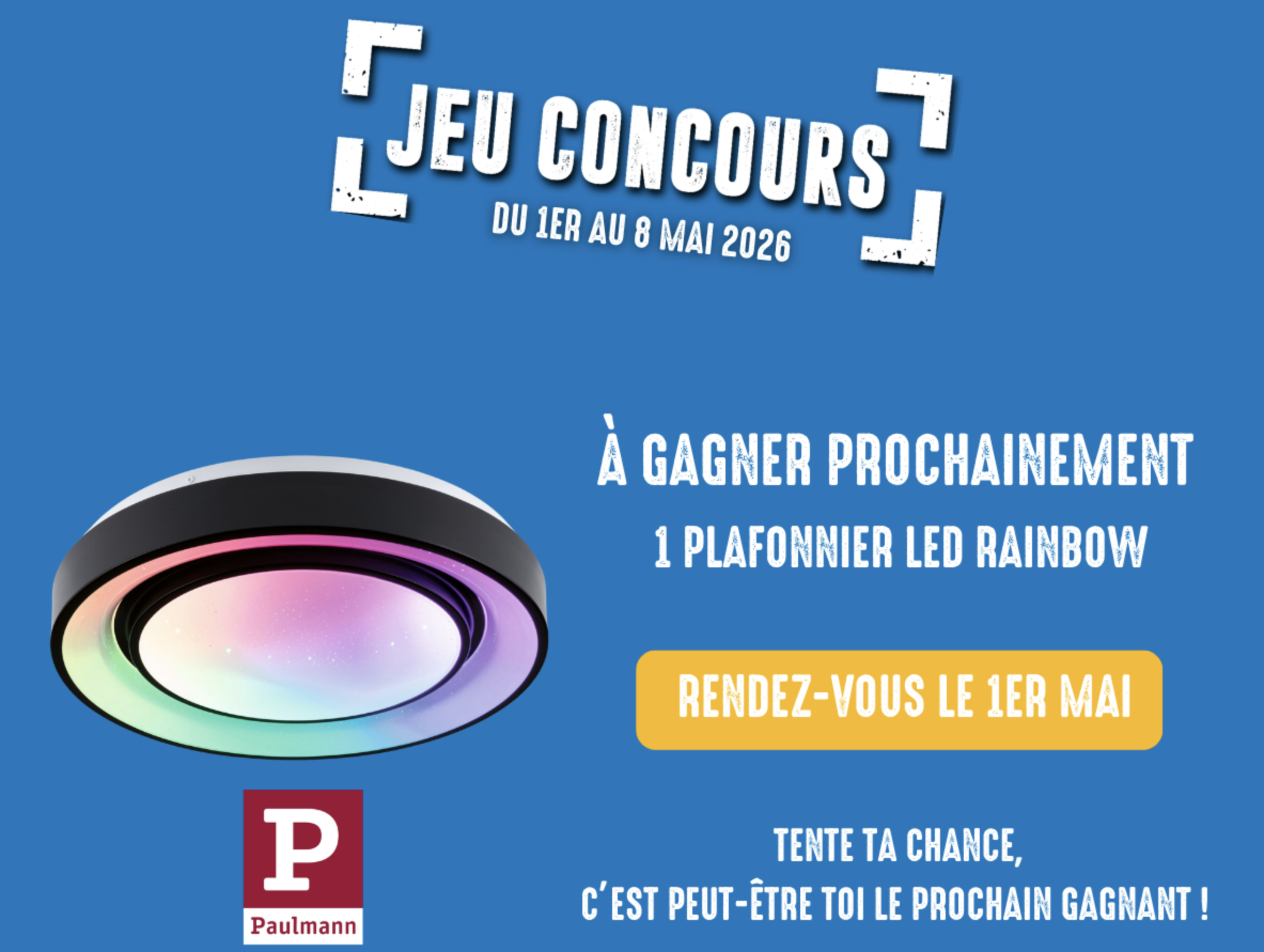 Jeu concours Brico Cash plafonnier LED Rainbow Paulmann du 1er au 8 mai 2026