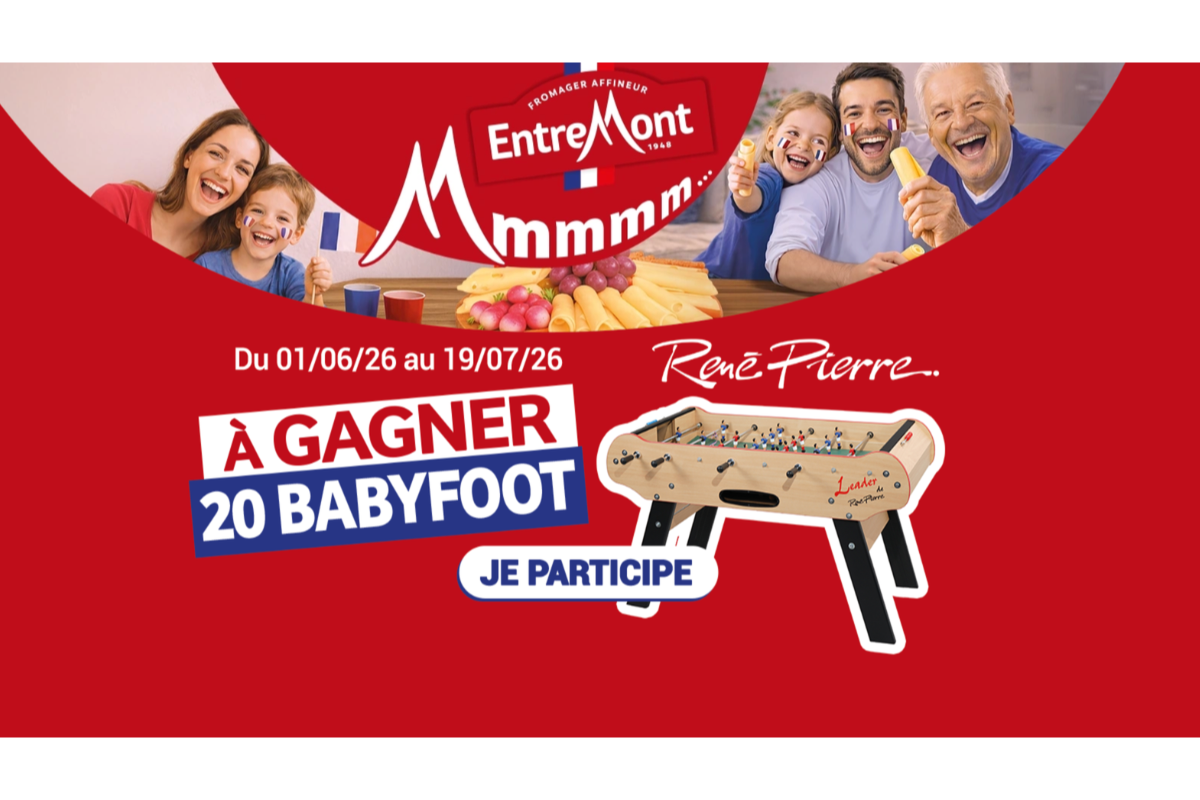 Concours Entremont Supporter des fromages français 20 babyfoots René Pierre Leader 1099 euros instant gagnant Tir au but tranches emmental comté raclette juin juillet 2026