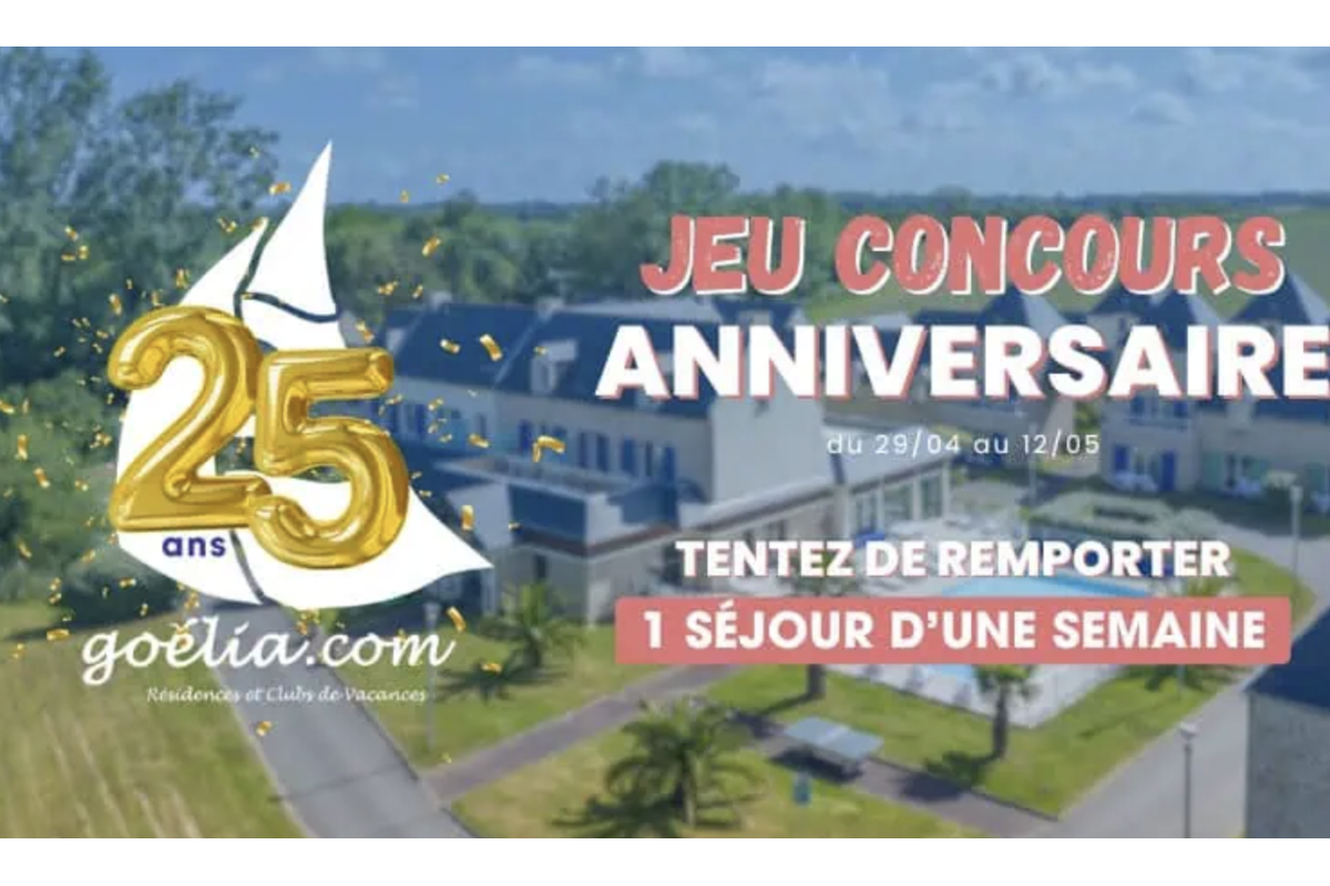 Goélia 25 ans concours anniversaire 1 séjour d'une semaine résidence à gagner