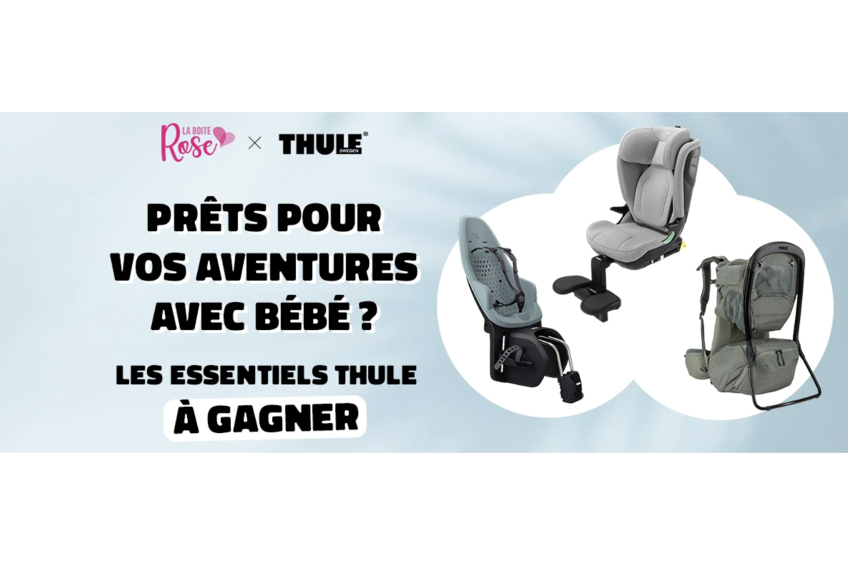 Concours La Boite Rose x Thule essentiels bebe a gagner siege auto siege velo porte bebe randonnee