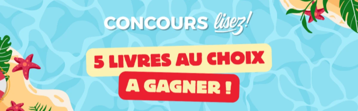 Concours Lisez avec cinq livres au choix à gagner avant le 26 août 2026