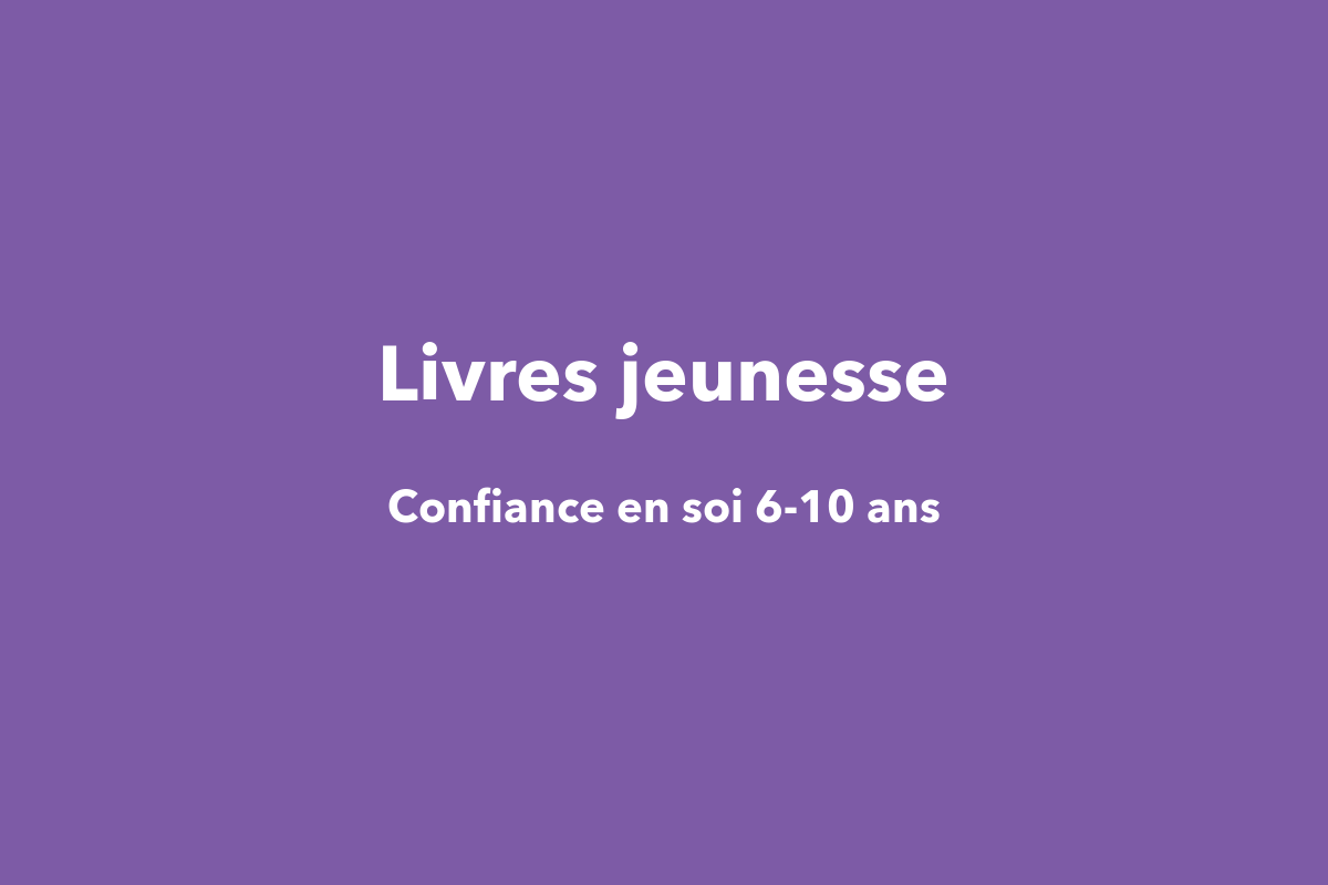 Concours livres jeunesse confiance en soi enfants 6 10 ans Ma Famille Zen mai 2026