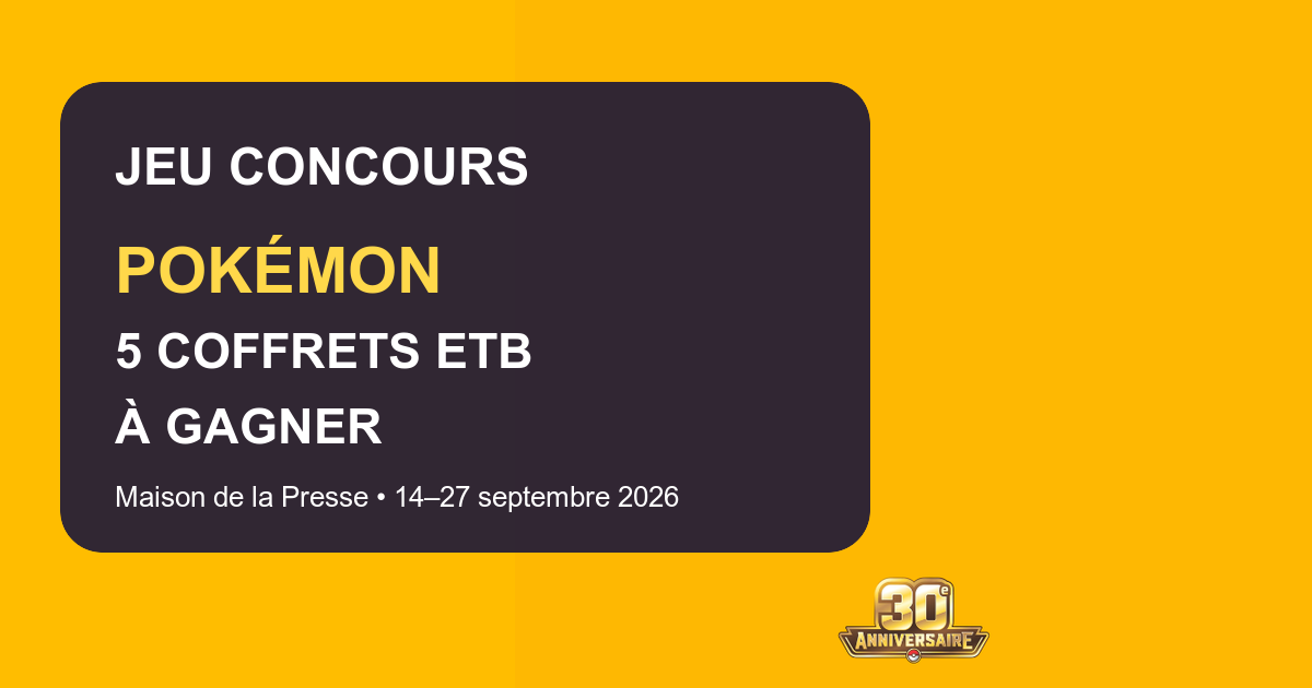 Concours Maison de la Presse Pokémon 30 ans avec 5 coffrets ETB à gagner