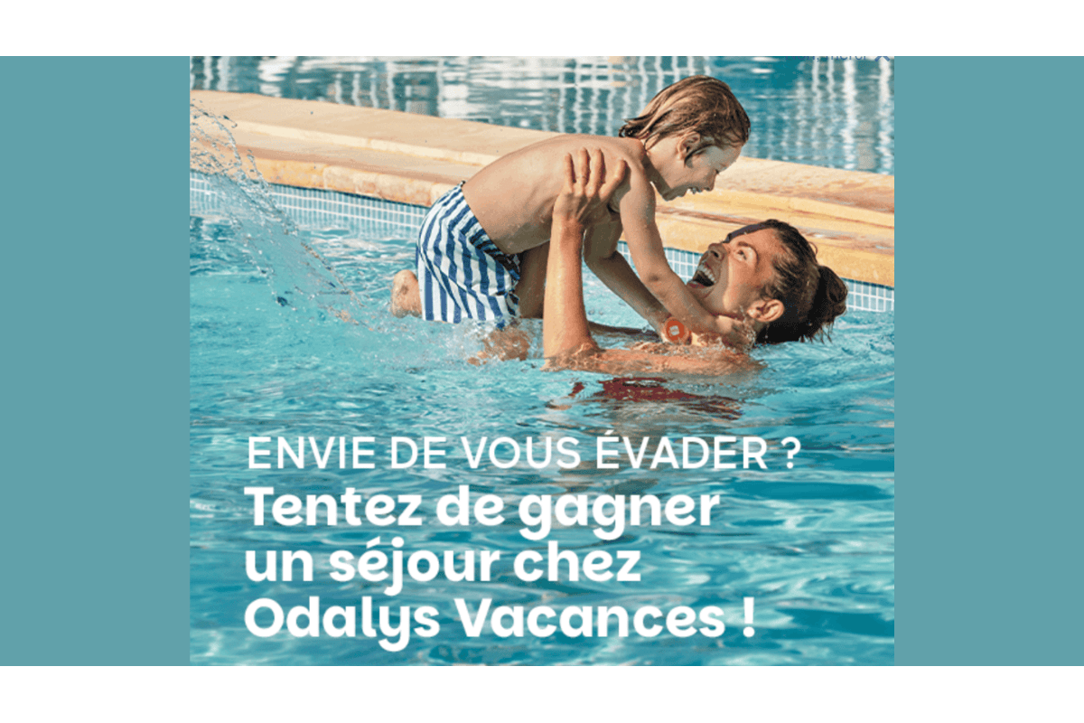 Concours annuel Odalys Vacances 2026 séjour 1 semaine 4 personnes mère enfant piscine résidence