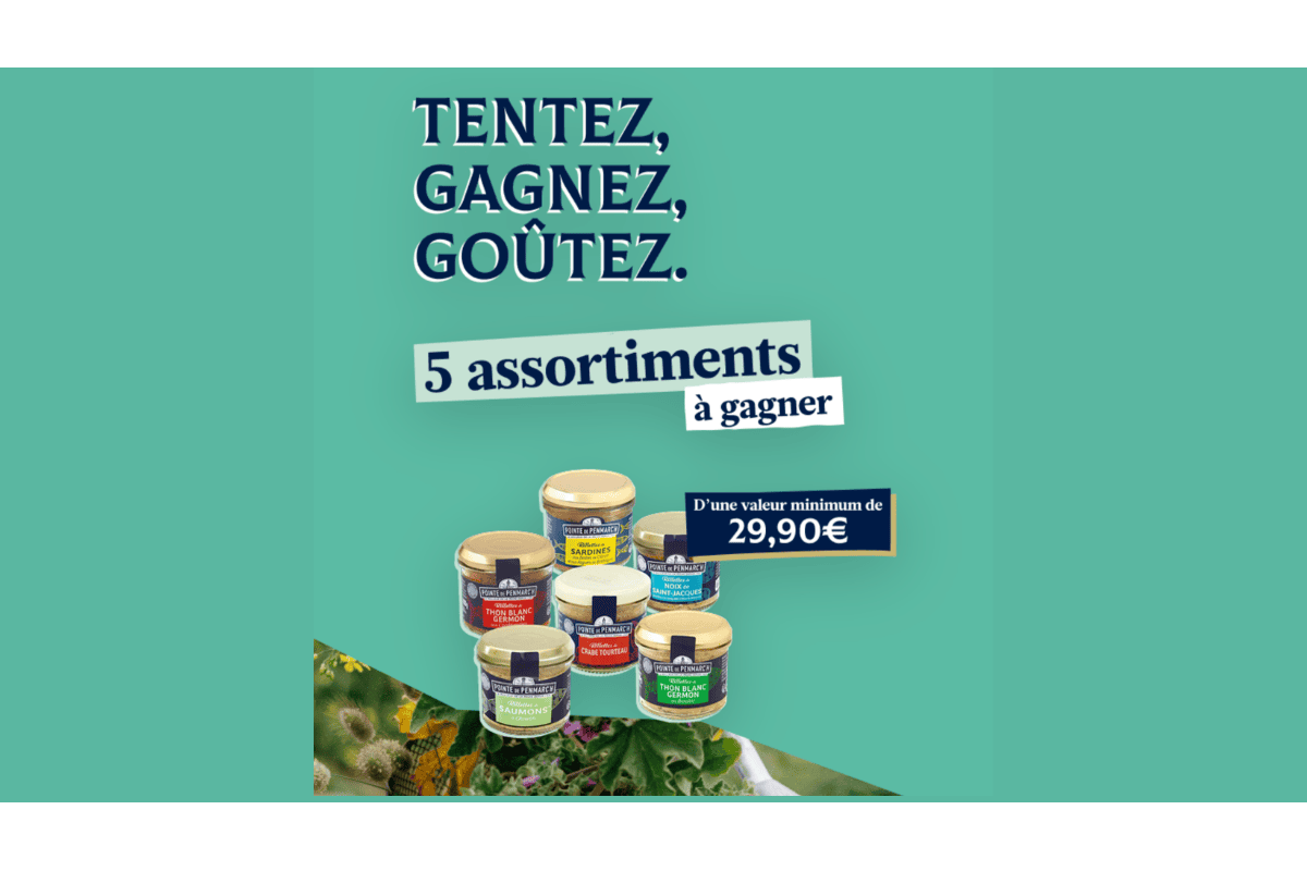 Concours Pointe de Penmarc'h Tentez Gagnez Goûtez 5 assortiments à gagner conserverie bretonne Douarnenez sardines thon rillettes foies morue valeur minimum 29,90 € tirage septembre 2026
