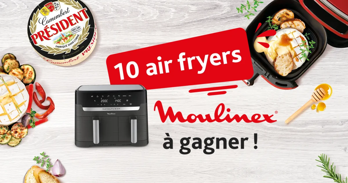 Concours Camembert Président avec 10 Air Fryers Moulinex Dual Easy Fry et Grill à gagner