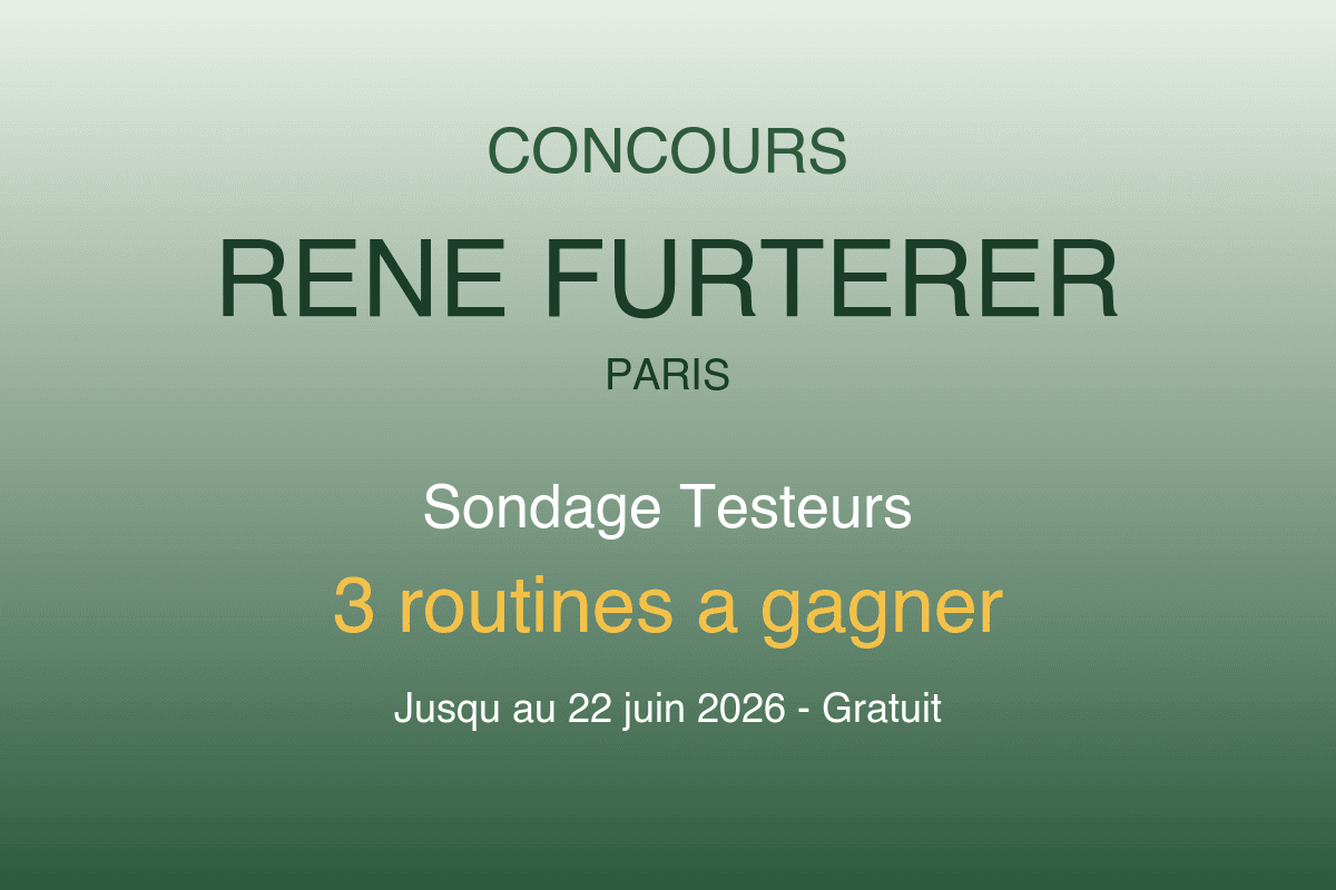 Concours René Furterer Paris sondage testeurs juin 2026 fond vert sauge gradient 3 routines personnalisées à gagner gratuit jusqu'au 22 juin tirage au sort Pierre Fabre