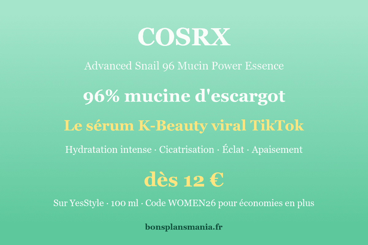 COSRX Advanced Snail 96 Mucin Power Essence — l'essence K-Beauty virale TikTok à 96% de mucine d'escargot : hydratation intense, cicatrisation, éclat, dès 12€ sur YesStyle (code WOMEN26)