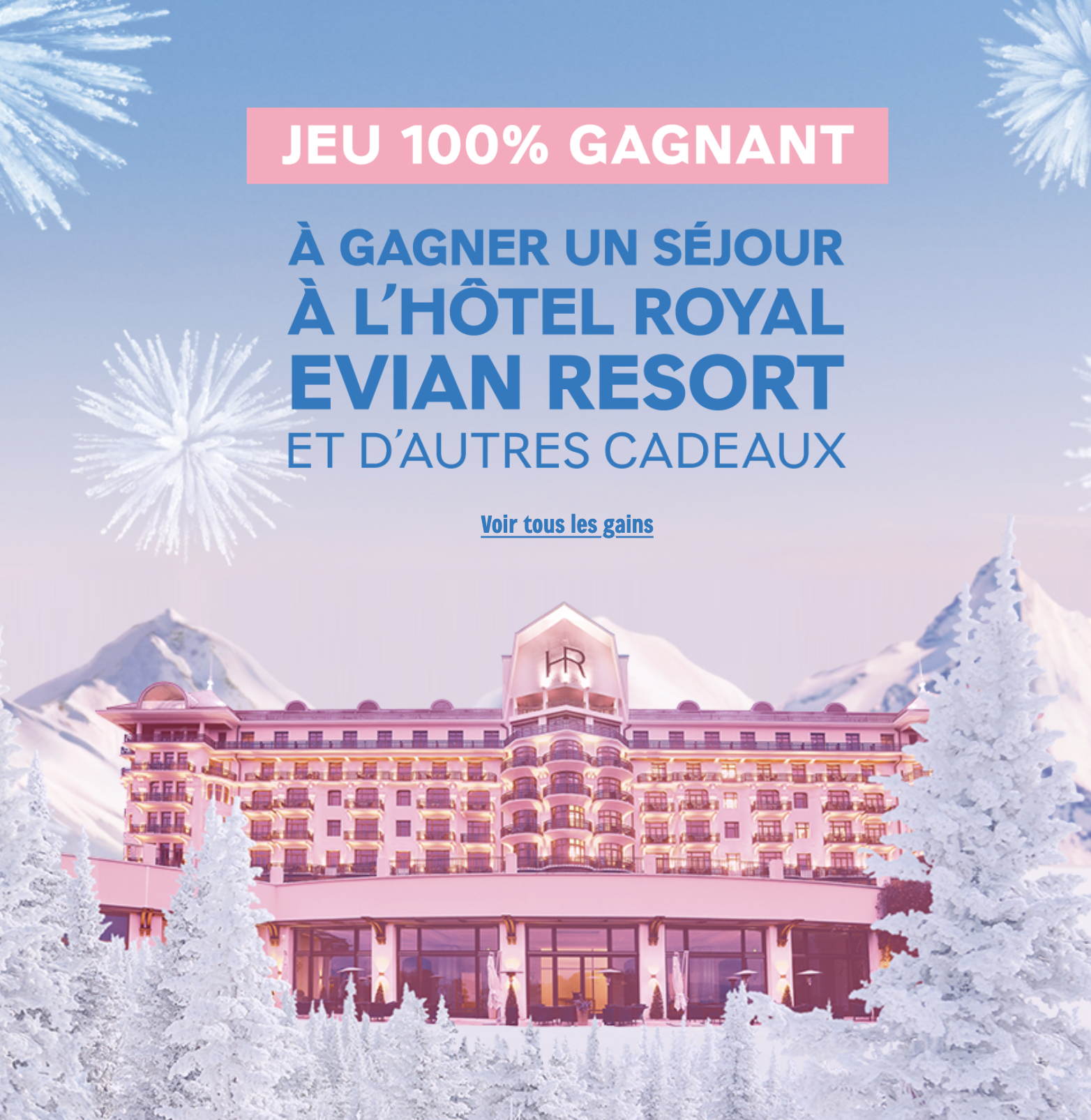 Evian 200 ans jeu 100% gagnant sejour Hotel Royal Evian Resort