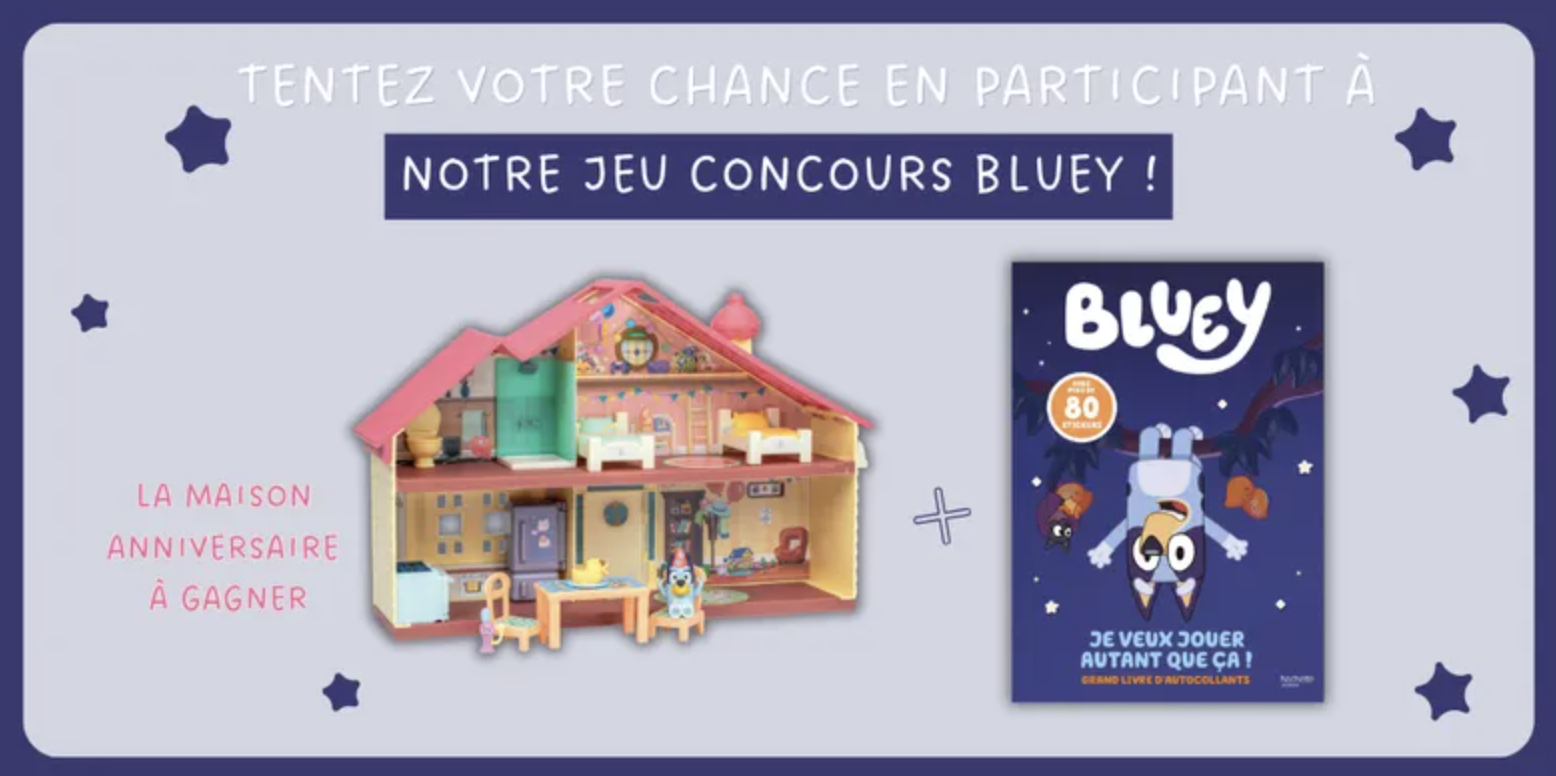 Hachette Bluey Maison Anniversaire et livre activites a gagner