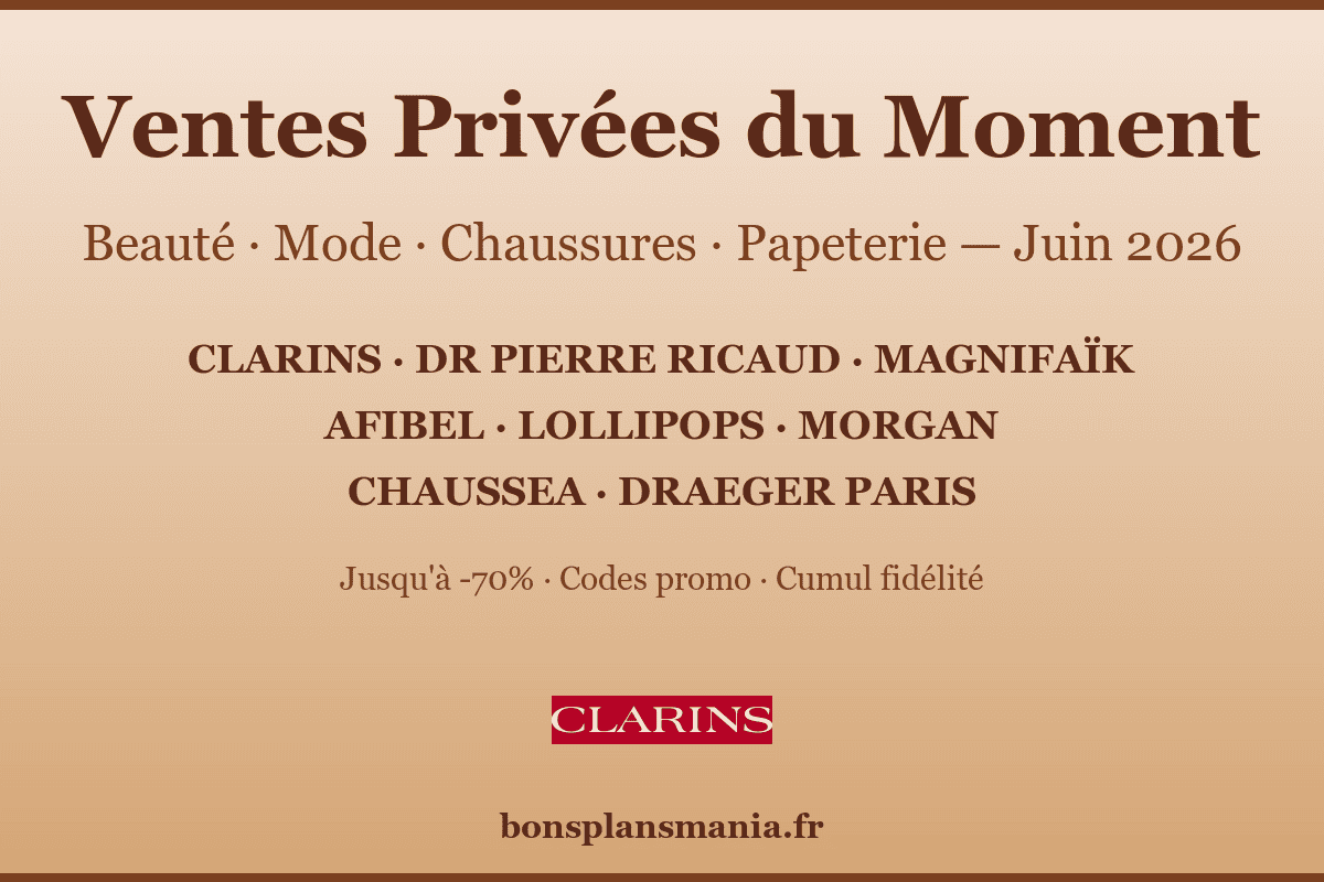Hub ventes privées juin 2026 sélection beauté mode papeterie Clarins Dr Pierre Ricaud Magnifaïk Afibel Lollipops Paris Draeger jusqu'à -70%