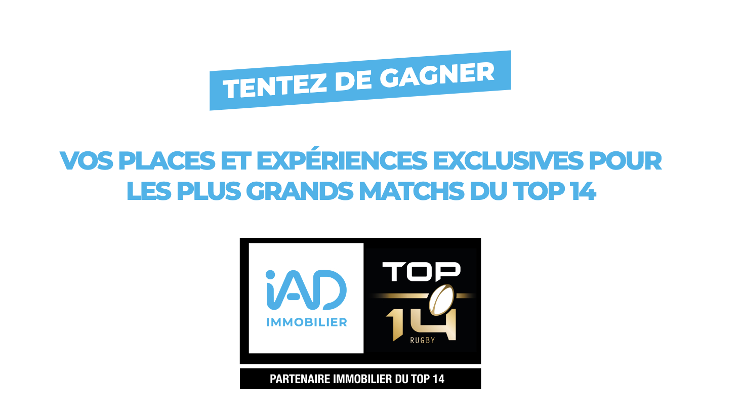 Concours IAD partenaire Top 14 places et expériences exclusives à gagner