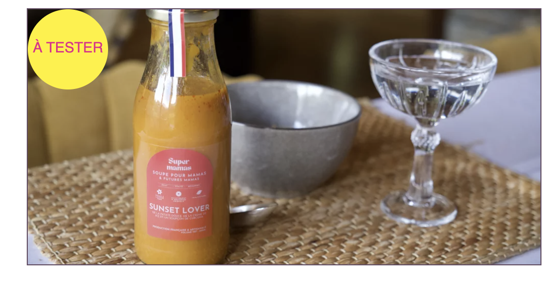 Soupe Sunset Lover Supers Mamas a tester gratuitement sur Mamadvisor