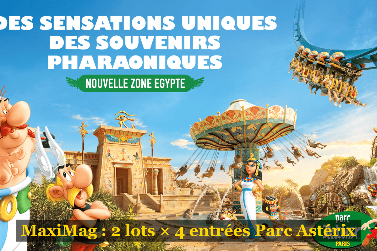 Concours MaxiMag Parc Astérix Cap sur l'Égypte 2 lots de 4 entrées Descente du Nil Envol d'Ibis Cétautomatix juin 2026