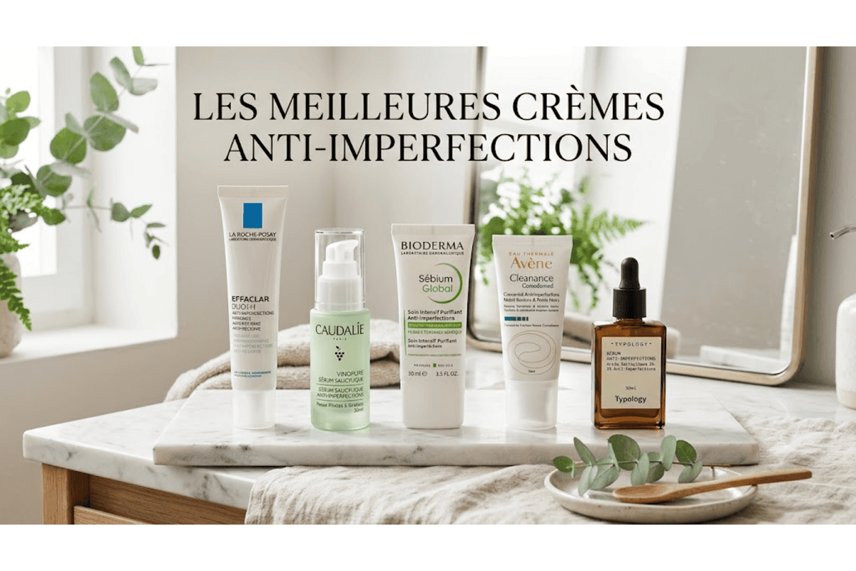 Meilleures crèmes anti-imperfections La Roche-Posay Effaclar Duo Caudalie Vinopure Bioderma Sébium Avène Cleanance Typology comparatif salle de bain