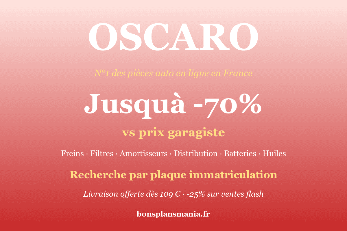 Oscaro — n°1 des pièces auto en ligne en France : jusqu'à -70% vs prix garagiste sur freins, filtres, amortisseurs, courroies de distribution, batteries, bougies, huiles moteur et éclairage ; recherche par plaque d'immatriculation, livraison offerte dès 109€, -25% sur les ventes flash