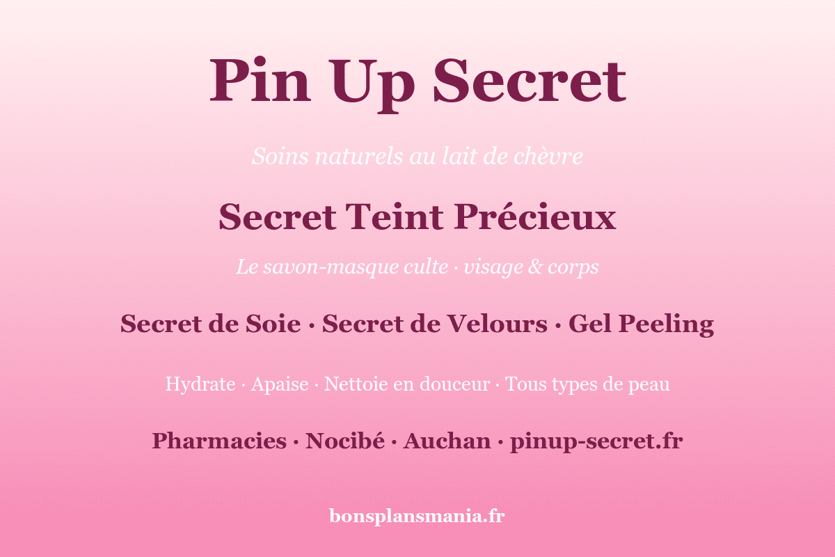 Pin Up Secret — marque française de soins naturels au lait de chèvre : le savon-masque culte Secret Teint Précieux visage et corps, gommage Secret de Soie à la Mer Morte, baume Secret de Velours, gel peeling et crème matifiante, disponible en pharmacies, Nocibé et Auchan