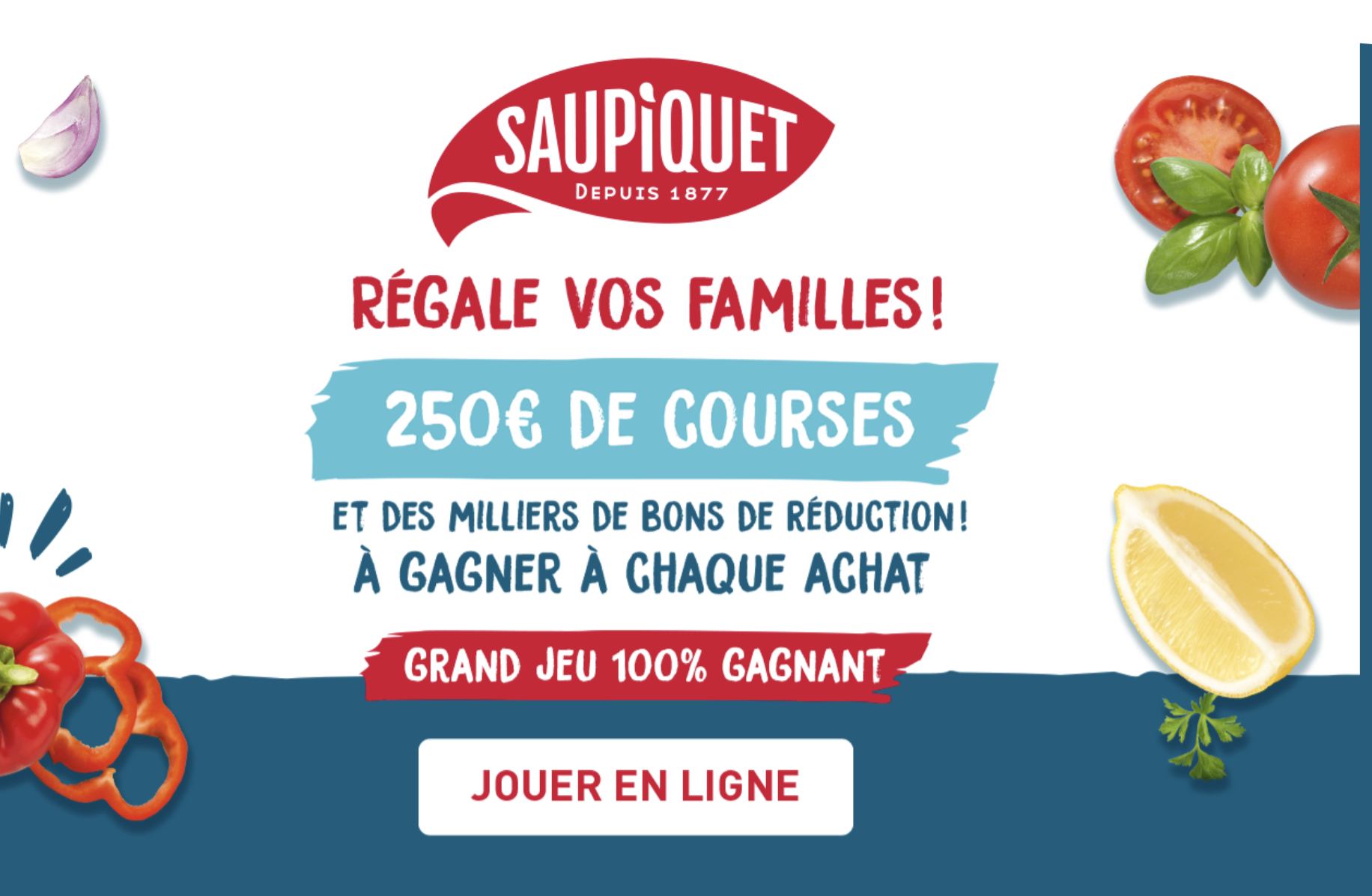 Saupiquet jeu 100% gagnant 250 euros de courses et bons de reduction