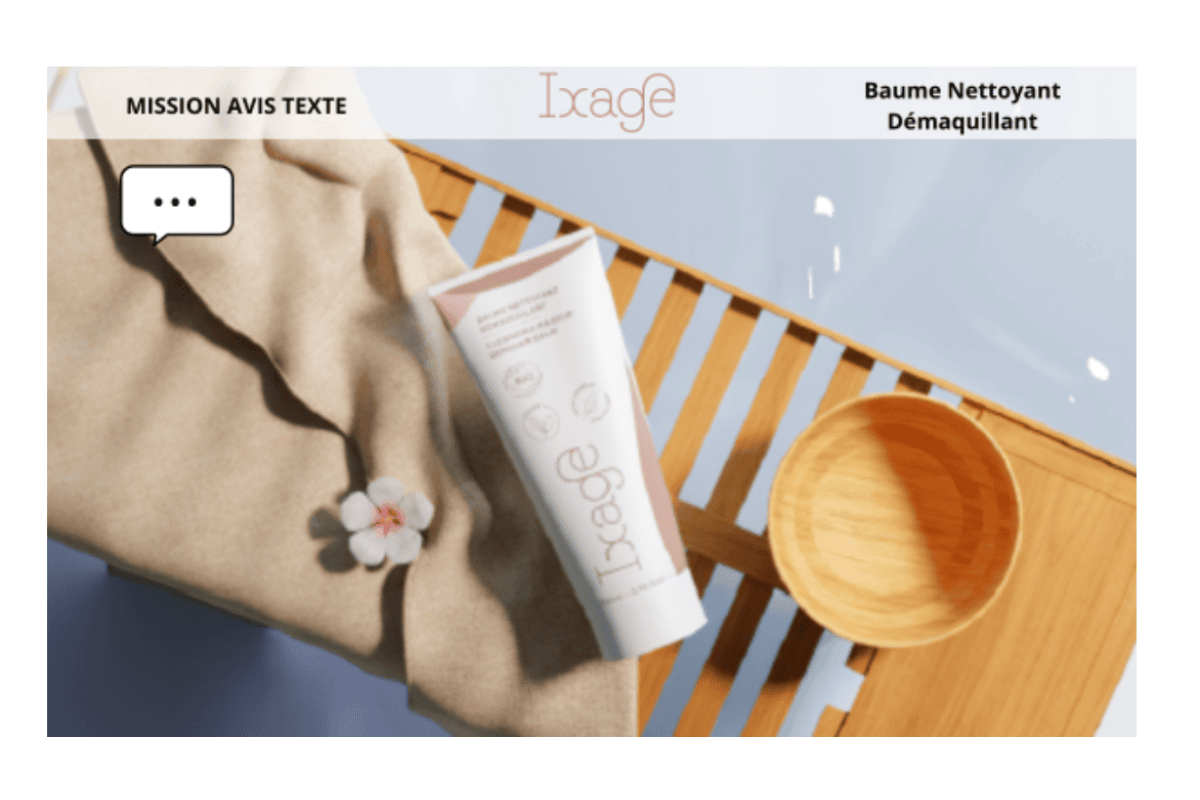 Test gratuit Ixage Baume Nettoyant Démaquillant tube blanc cosmétique bio mission avis texte coupelle bois tissu rose pâle programme ambassadrice 2026
