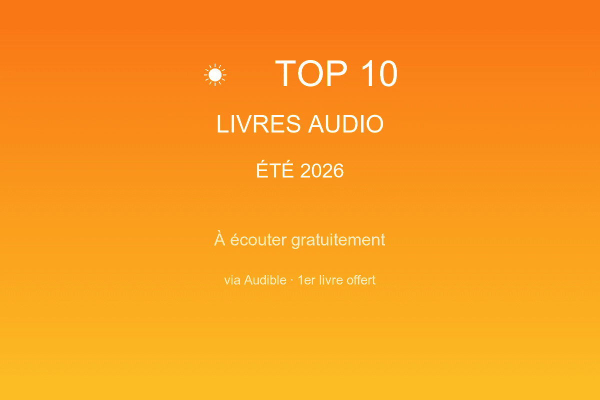 Top 10 meilleurs livres audio Audible été 2026 sélection vacances