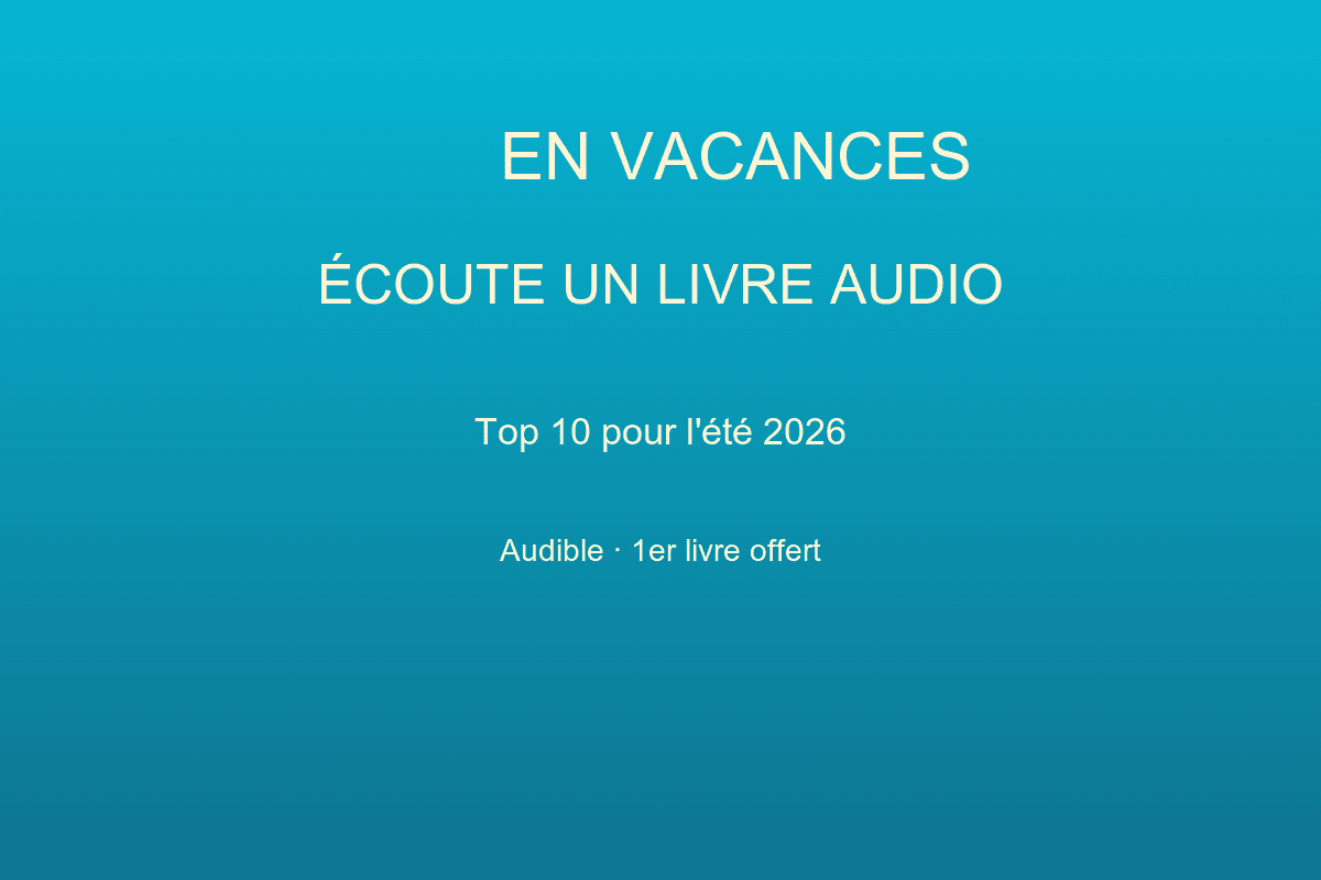 Top livres audio vacances été 2026 Audible plage voyage