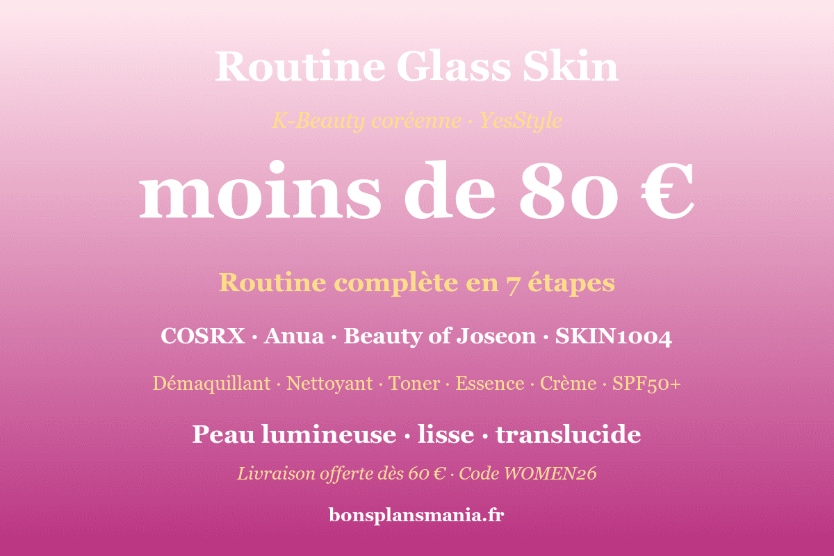Routine Glass Skin coréenne complète à moins de 80€ sur YesStyle : 7 étapes K-Beauty (démaquillant SKIN1004, nettoyant COSRX Low pH, toner Anua Heartleaf, essence COSRX Snail Mucin, crème Beauty of Joseon Dynasty, SPF50+ Beauty of Joseon Relief Sun) pour une peau lumineuse, lisse et translucide