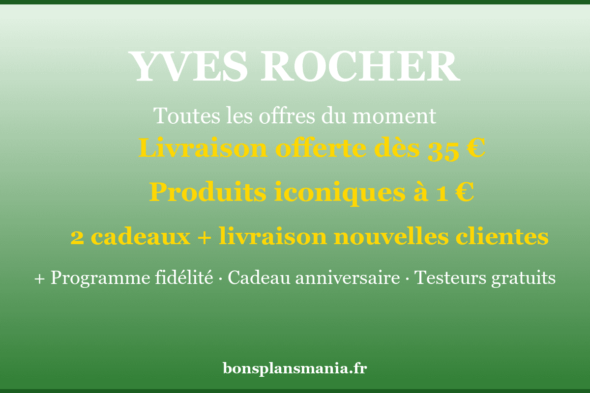 Yves Rocher : toutes les offres du moment — livraison offerte dès 35€, produits iconiques à 1€, 2 cadeaux + livraison pour les nouvelles clientes, programme fidélité, cadeau anniversaire et programme testeurs gratuits