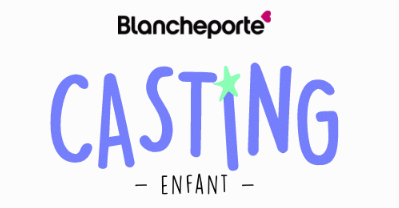 Casting enfant Blancheporte 👶