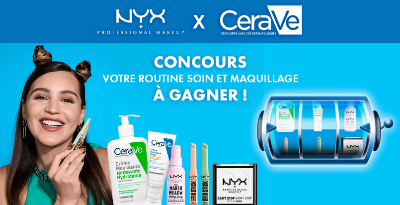 Tirage au sort : CeraVe et NYX Professional Makeup 🎁