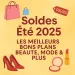 Soldes Été 2025 : Les Meilleurs Bons Plans Beauté, Mode & Plus