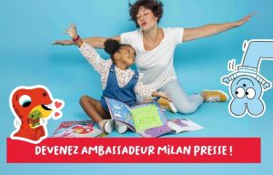 Devenez ambassadeur Milan Presse : recevez gratuitement des magazines jeunesse !