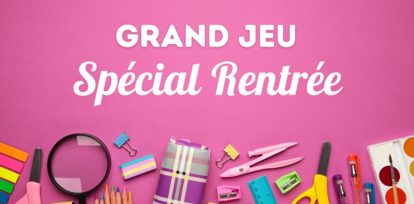 Grand Jeu de la Rentrée – Cuisine, loisirs et gourmandises à gagner !