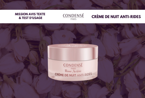 Test Produit : Crème de Nuit Anti-Rides Condensé Paris – 30 ambassadrices recherchées !