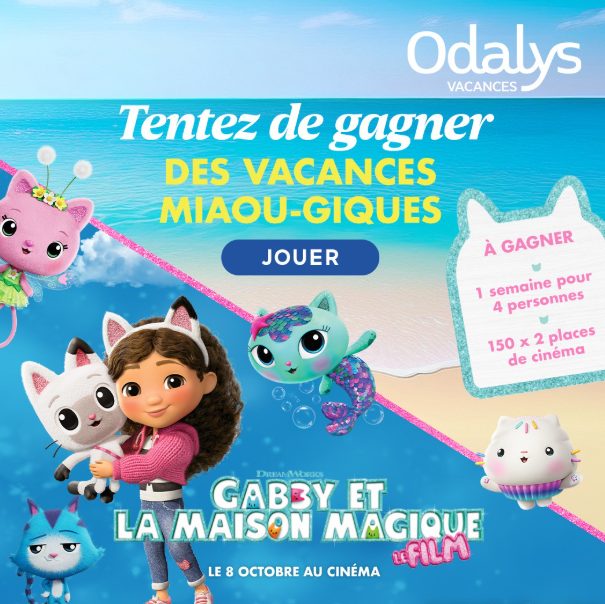 Jeu Concours Odalys x Gabby et la Maison Magique
