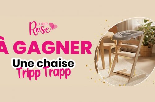 Jeu Concours La Boîte Rose – 1 Chaise Tripp Trapp à Gagner !