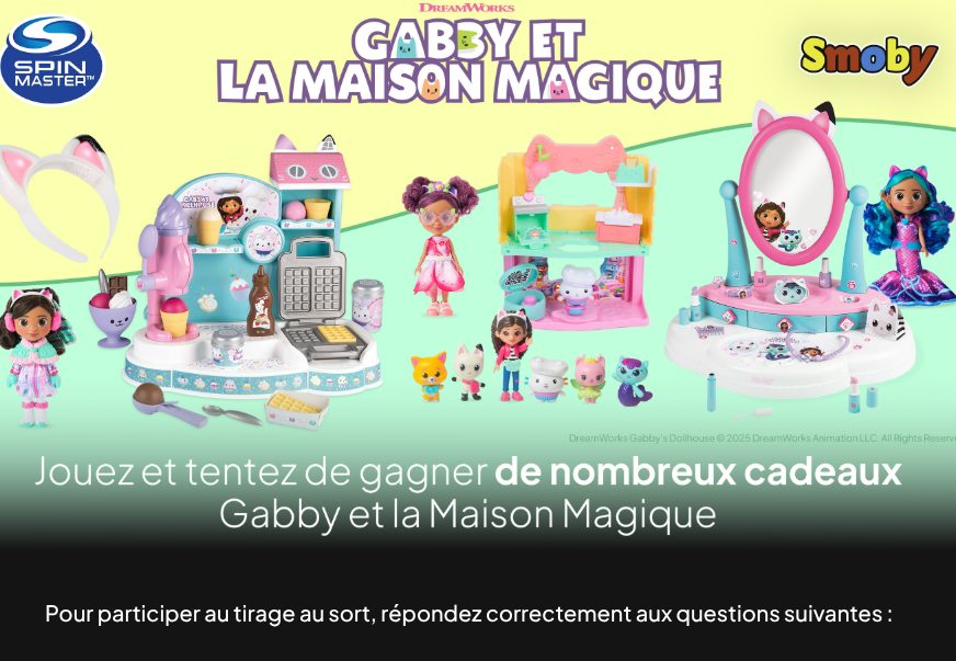 Jeu Tirage au Sort : Gagnez des cadeaux « Gabby et la Maison Magique » !