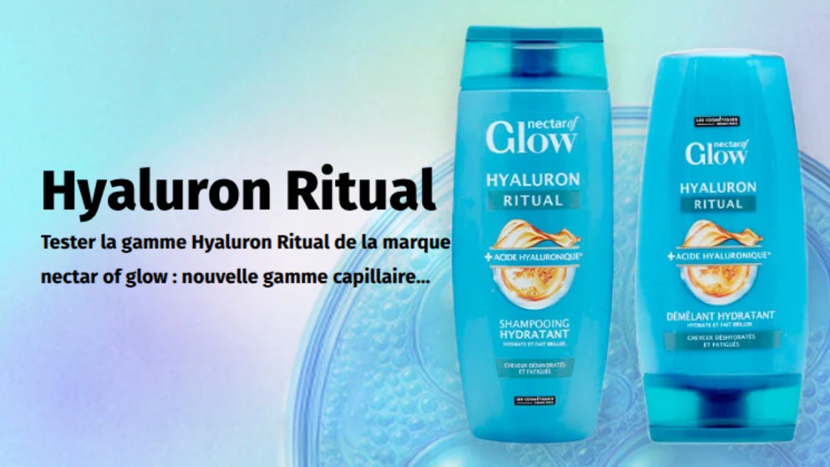 Tester la gamme Hyaluron Ritual de Nectar of Glow : l’hydratation capillaire façon Carrefour