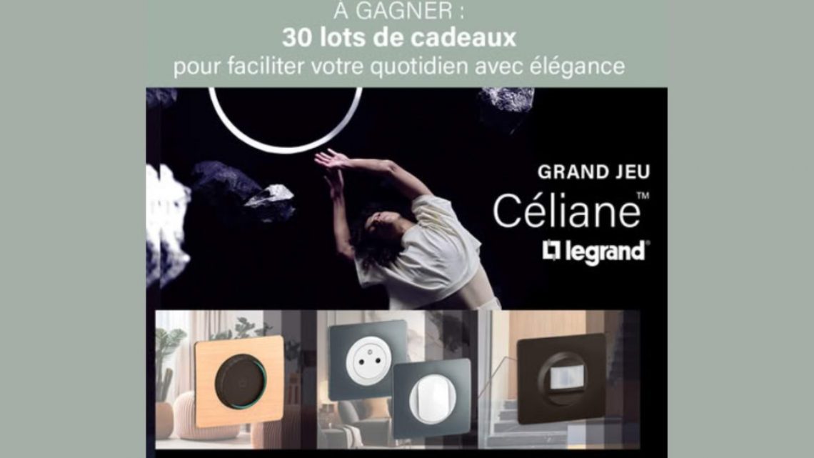 Grand jeu Céliane™ Legrand – Tentez de gagner des lots design et connectés !