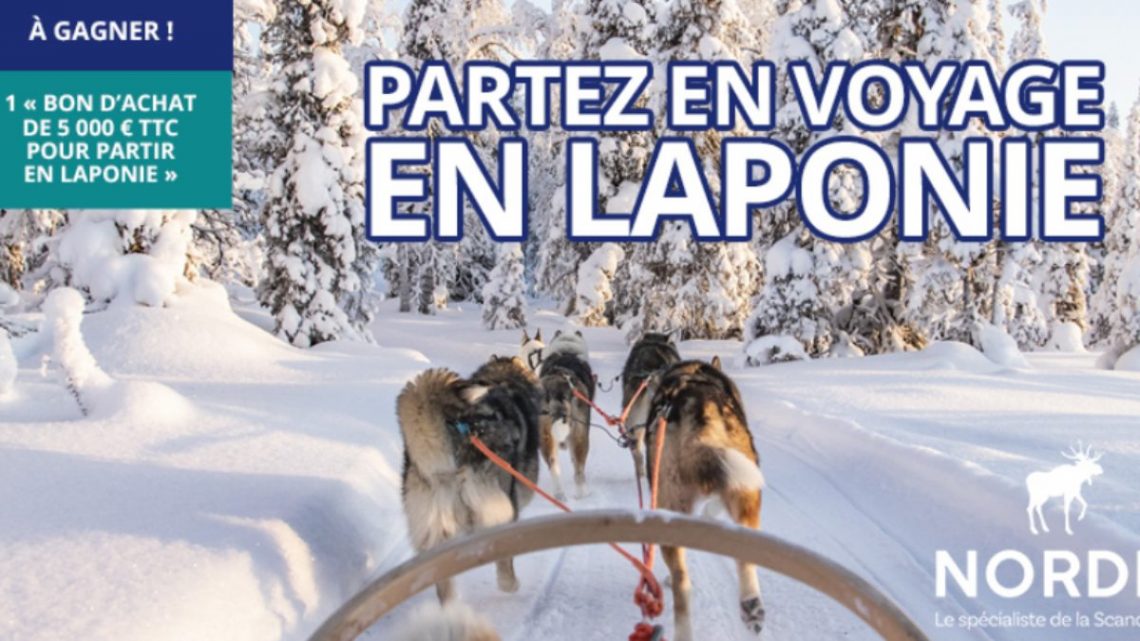 Jeu Concours : Partez en Laponie avec Nordic – Un séjour d’une valeur de 5 000 € à gagner !