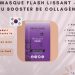 Test Produit : Masque Flash Lissant au Booster de Collagène à Tester !