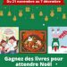 Concours Livres de Noël : Aidez les Enfants à Patienter Jusqu’au Jour J !