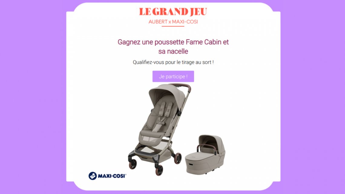 Grand Jeu Concours Aubert x Maxi-Cosi : une poussette de luxe à gagner !