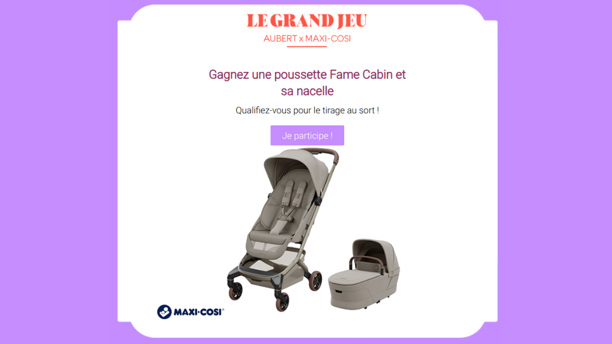 Grand Jeu Concours Aubert x Maxi-Cosi : une poussette de luxe à gagner !