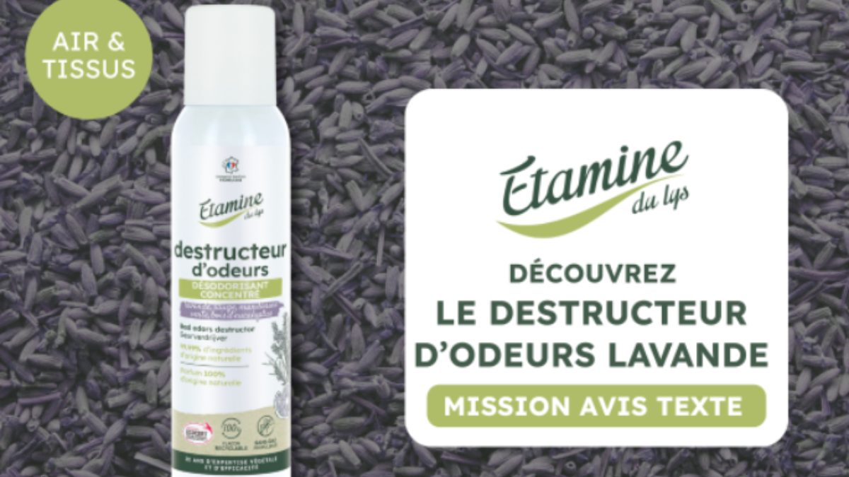 Testez le destructeur d’odeurs Etamine du Lys – Candidatez jusqu’au 09 décembre !