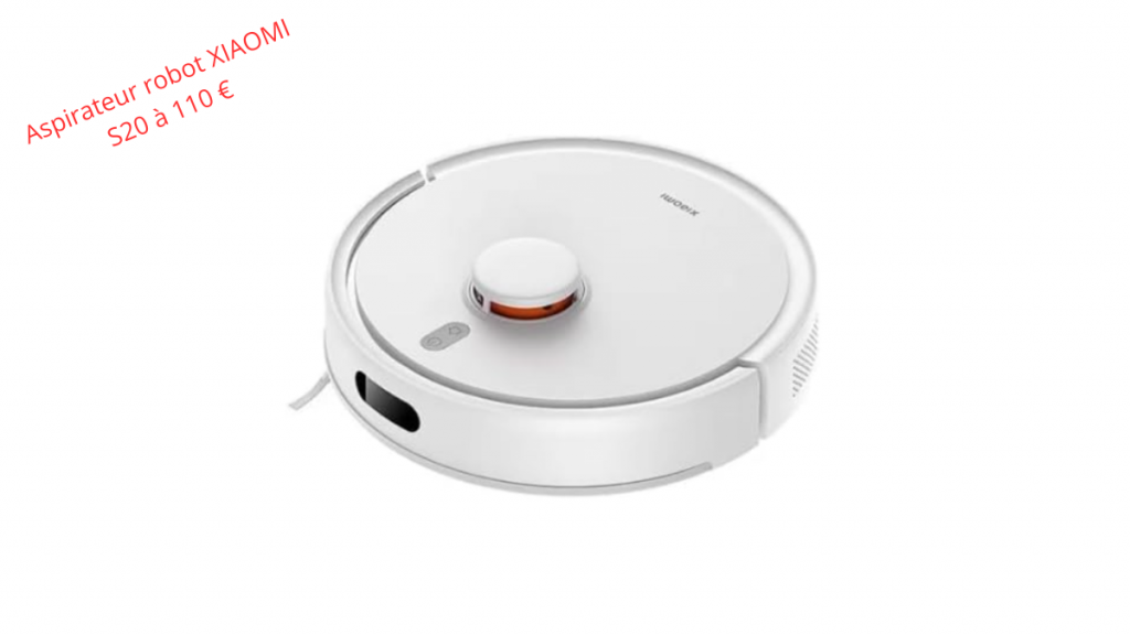 Aspirateur robot XIAOMI S20 à 110 € – Navigation laser & 5000 Pa