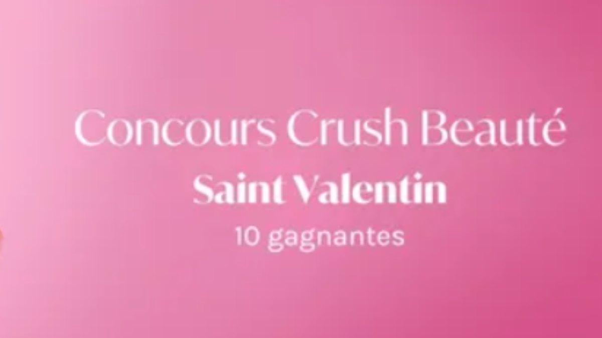 Concours Crushs Beauté – Vos coups de cœur Saint-Valentin à gagner